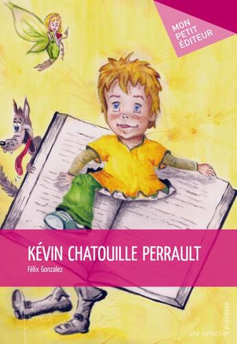 Couverture du livre « Kévin chatouille Perrault » de Felix Gonzalez aux éditions Publibook