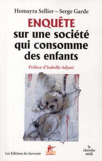 Couverture du livre « Enquête sur une société qui consomme des enfants » de Homayra Seillier aux éditions Cherche Midi