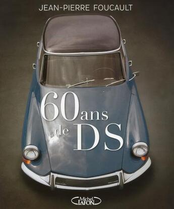 Couverture du livre « 60 ans de DS » de Jean-Pierre Foucault aux éditions Michel Lafon