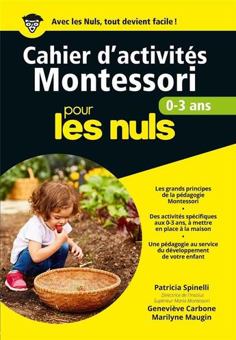 Couverture du livre « Cahiers d'activités Montessori pour les nuls ; 0/3 ans » de Genevieve Carbone et Patricia Spinelli et Marilyne Maugin aux éditions First