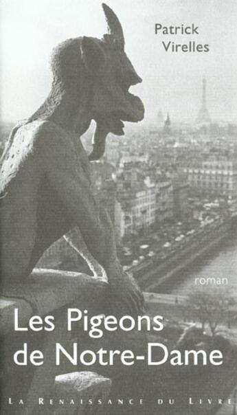 Couverture du livre « Les pigeons de notre-dame » de Patrick Virelles aux éditions Renaissance Du Livre