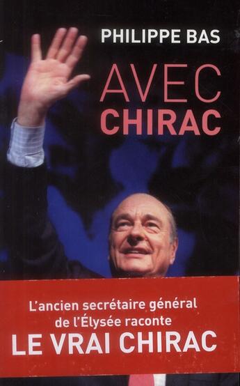 Couverture du livre « Avec Chirac » de Philippe Bas aux éditions Archipel
