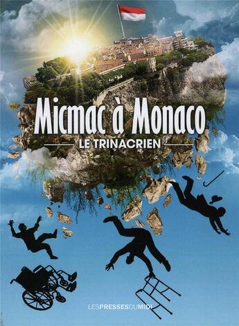 Couverture du livre « Mic-mac à Monaco » de Le Trinacrien aux éditions Presses Du Midi