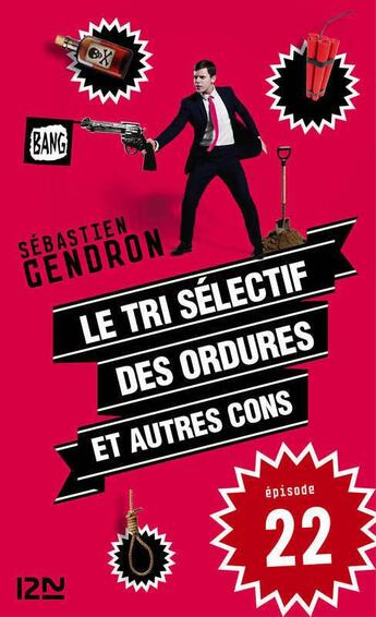 Couverture du livre « Le tri sélectif des ordures et autres cons t.22 » de Sébastien Gendron aux éditions 12-21