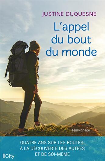 Couverture du livre « L'appel du bout du monde » de Justine Duquesne aux éditions City