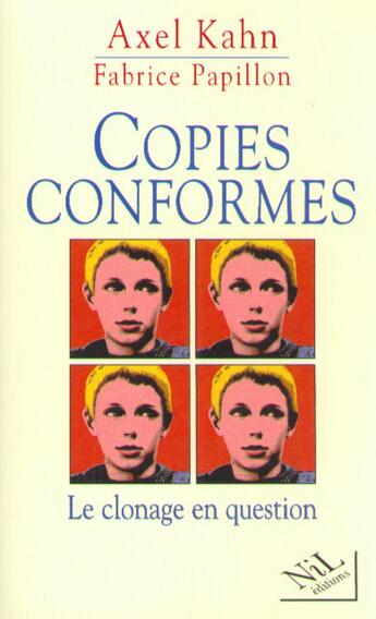 Couverture du livre « Copies conformes, le clonage en question » de Kahn/Papillon aux éditions Nil