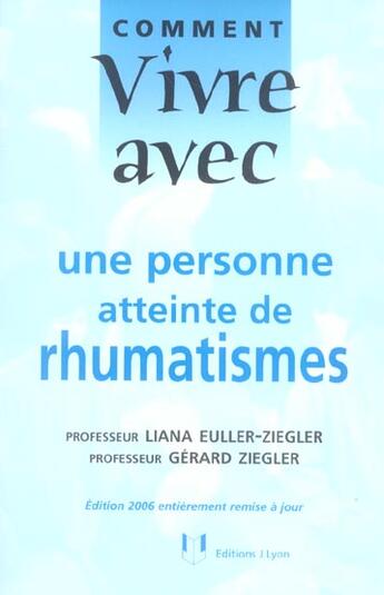 Couverture du livre « Comment vivre avec une personne atteinte de rhumatismes » de Liana Euller-Ziegler et Gérard Ziegler aux éditions Josette Lyon