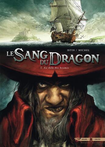 Couverture du livre « Le sang du dragon Tome 1 : au-delà des brumes » de Jean-Luc Istin et Guy Michel aux éditions Soleil