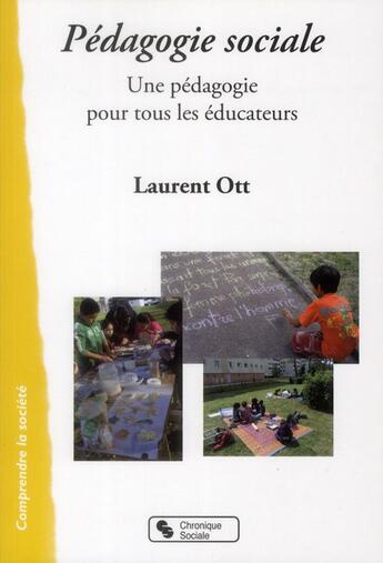 Couverture du livre « Pédagogie sociale ; un livre, des outils pour acteurs sociaux » de Laurent Ott aux éditions Chronique Sociale