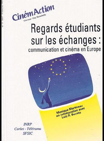 Couverture du livre « Cinemaction N.77 ; Regards Etudiants Sur Les Echanges » de Martineau Monique aux éditions Charles Corlet