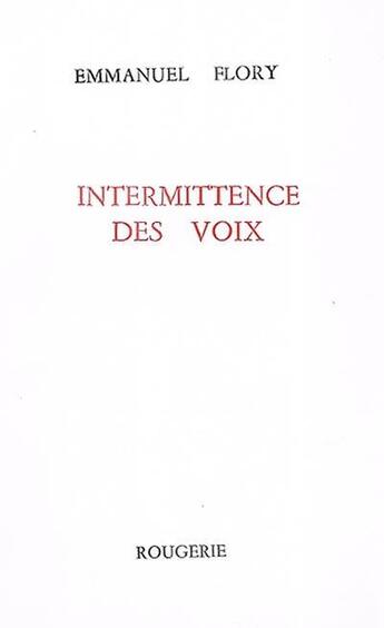 Couverture du livre « Intermitence des voix » de Emmanuel Flory aux éditions Rougerie