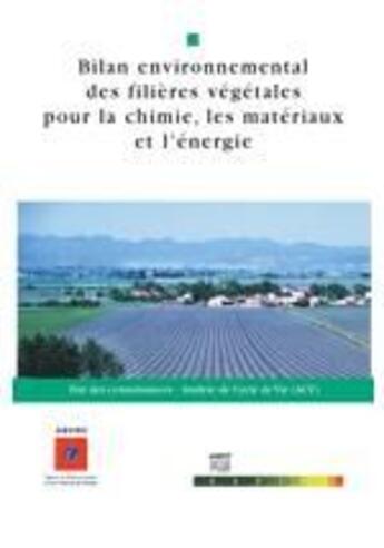 Couverture du livre « Bilan environnemental des filières végétales pour la chimie, les matériaux et l'énergie » de Ademe aux éditions Ademe