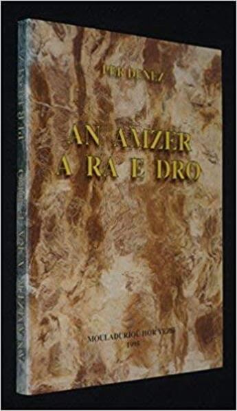 Couverture du livre « Amzer a ra e dro » de Per Denez aux éditions Mouladuriou Hor Yezh