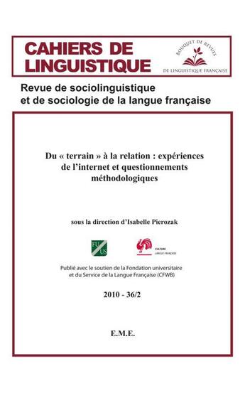 Couverture du livre « CAHIERS DE LINGUISTIQUE t.36 ; du terrain à la relation : expériences de l'internet et questionnements » de  aux éditions Eme Editions