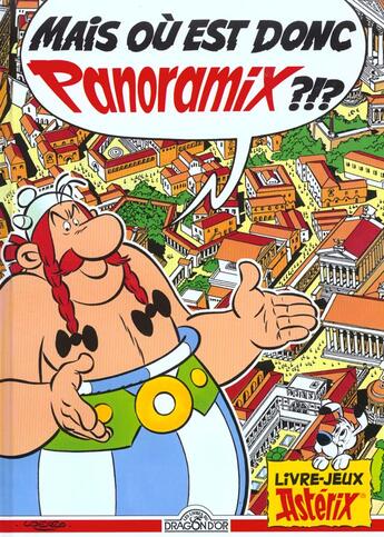 Couverture du livre « Mais Ou Est Donc Panoramix ? » de Goscini et Uderzo aux éditions Les Livres Du Dragon D'or