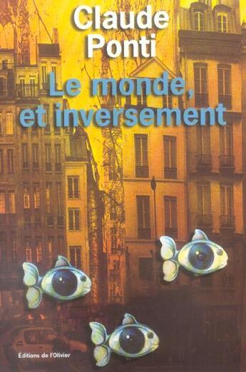 Couverture du livre « Le monde, et inversement » de Claude Ponti aux éditions Editions De L'olivier