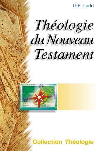 Couverture du livre « Theologie du nouveau testament » de George Eldon Ladd aux éditions Excelsis