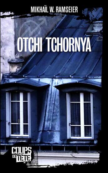 Couverture du livre « Otchi Tchornya » de Mikhail W. Ramseier aux éditions Coups De Tete