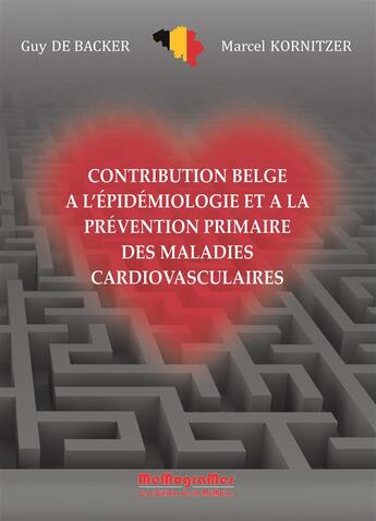 Couverture du livre « Contribution belge à l'épidémiologie et à la prevention primaire des maladies cardiovasculaires » de Guy De Backer et Marcel Kornitzer aux éditions Memogrames