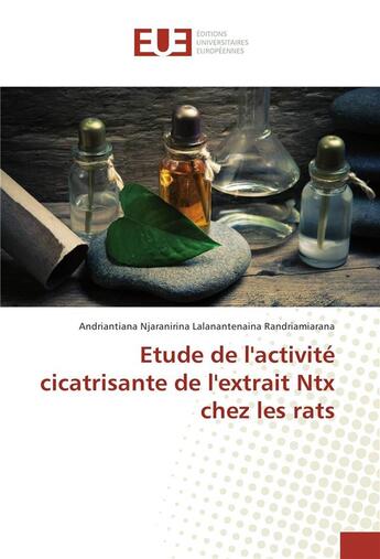 Couverture du livre « Etude de l'activite cicatrisante de l'extrait ntx chez les rats » de Randriamiarana A. aux éditions Editions Universitaires Europeennes