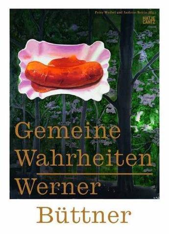 Couverture du livre « Werner buttner gemeine wahrheiten /allemand » de Peter Weibel aux éditions Hatje Cantz