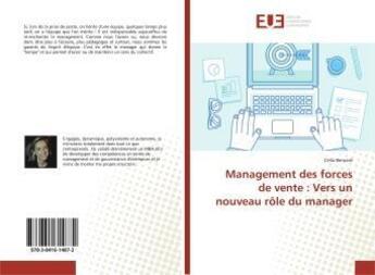 Couverture du livre « Management des forces de vente : vers un nouveau role du manager » de Bernard Celia aux éditions Editions Universitaires Europeennes