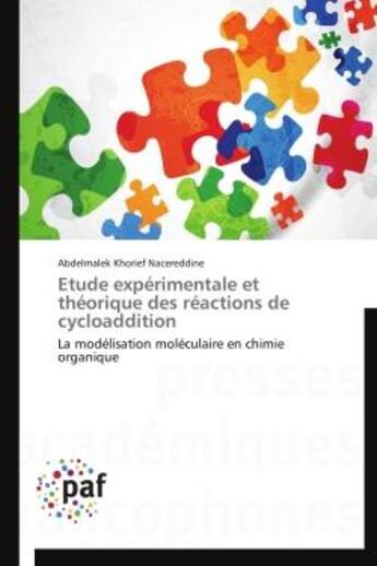 Couverture du livre « Etude experimentale et theorique des reactions de cycloaddition - la modelisation moleculaire en chi » de Khorief Nacereddine aux éditions Presses Academiques Francophones