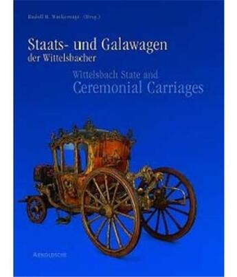 Couverture du livre « Wittelsbach state & cerem. carriages 2v. » de Rudolph Wackernager aux éditions Acc Art Books