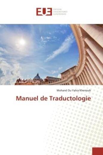 Couverture du livre « Manuel de Traductologie » de Mohand Ou Yahia Kherroub aux éditions Editions Universitaires Europeennes