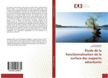 Couverture du livre « Etude de la fonctionnalisation de la surface des supports adsorbants » de Belayachi Amel aux éditions Editions Universitaires Europeennes