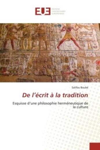 Couverture du livre « De l'écrit à la tradition : Esquisse d'une philosophie herméneutique de la culture » de Salifou Boubé aux éditions Editions Universitaires Europeennes