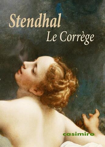 Couverture du livre « Le corrège » de Stendhal aux éditions Casimiro