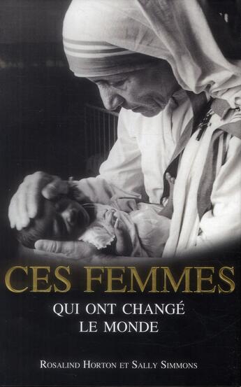 Couverture du livre « Ces femmes qui ont changé le monde » de Rosalind Horton aux éditions White Star