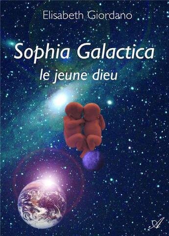 Couverture du livre « Sophia Galactica : Le jeune dieu » de Elisabeth Giordano aux éditions Atramenta