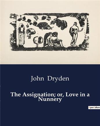 Couverture du livre « The Assignation; or, Love in a Nunnery » de John Dryden aux éditions Culturea