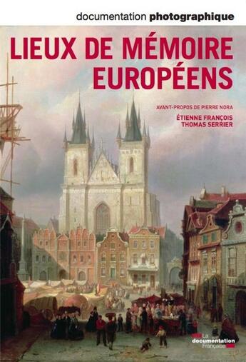 Couverture du livre « DOCUMENTATION PHOTOGRAPHIQUE N.8087 ; lieux de mémoire européens » de Documentation Photographique aux éditions Documentation Francaise