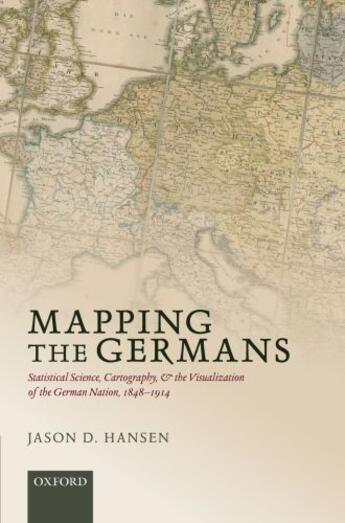 Couverture du livre « Mapping the Germans: Statistical Science, Cartography, and the Visuali » de Hansen Jason D aux éditions Oup Oxford