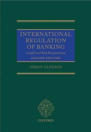 Couverture du livre « International Regulation of Banking: Capital and Risk Requirements » de Gleeson Simon aux éditions Oup Oxford