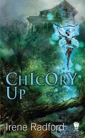Couverture du livre « Chicory Up » de Irene Radford aux éditions Penguin Group Us