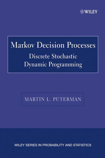 Couverture du livre « Markov Decision Processes » de Martin L. Puterman aux éditions Wiley-interscience