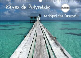 Couverture du livre « Reves de polynesie archipel des tuamotu calendrier mural 2020 din a3 horizontal - atolls de ahe et a » de Moderne Josy aux éditions Calvendo