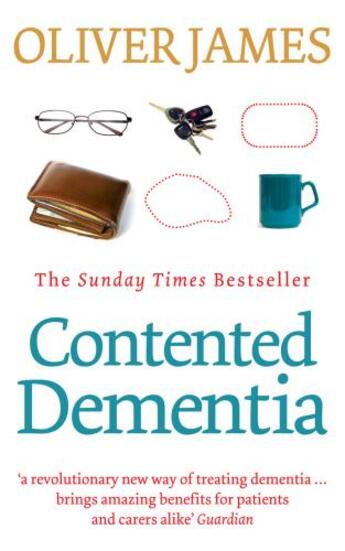 Couverture du livre « Contented Dementia ; 24-hour Wraparound Care for Lifelong Well-being » de Oliver James aux éditions Vermilion