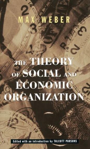 Couverture du livre « The Theory Of Social And Economic Organization » de Max Weber aux éditions Free Press