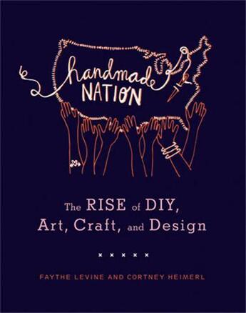 Couverture du livre « Handmade nation » de Levine/Heimerl aux éditions Princeton Architectural