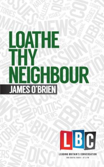 Couverture du livre « Loathe Thy Neighbour » de O'Brien James aux éditions Elliott And Thompson Digital