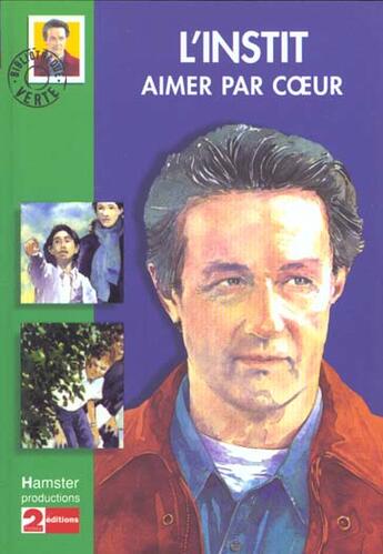 Couverture du livre « L'instit - aimer par coeur » de Gudule aux éditions Le Livre De Poche Jeunesse