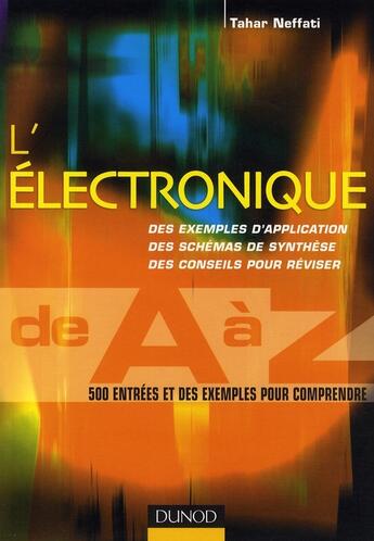 Couverture du livre « L'électronique de a à z ; 500 entrées et des exemples pour comprendre » de Neffati aux éditions Dunod