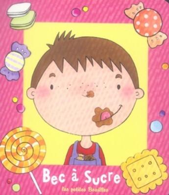 Couverture du livre « Petites bouilles t.6 bec a sucre » de Lallemand/Grandgirar aux éditions Casterman