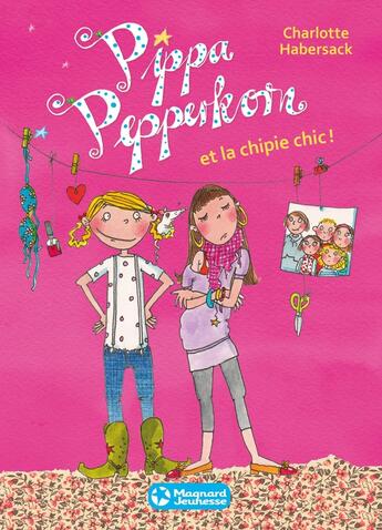 Couverture du livre « Pippa Pepperkorn Tome 3 : Pippa Pepperkorn et la chipie chic ! » de Charlotte Habersack et Melanie Garanin aux éditions Magnard