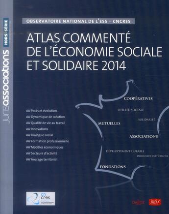 Couverture du livre « Atlas commenté de l'économie sociale et solidaire ; observatoire national de l'ESS - CNCRES (édition 2014) » de F Rousseau aux éditions Juris Editions